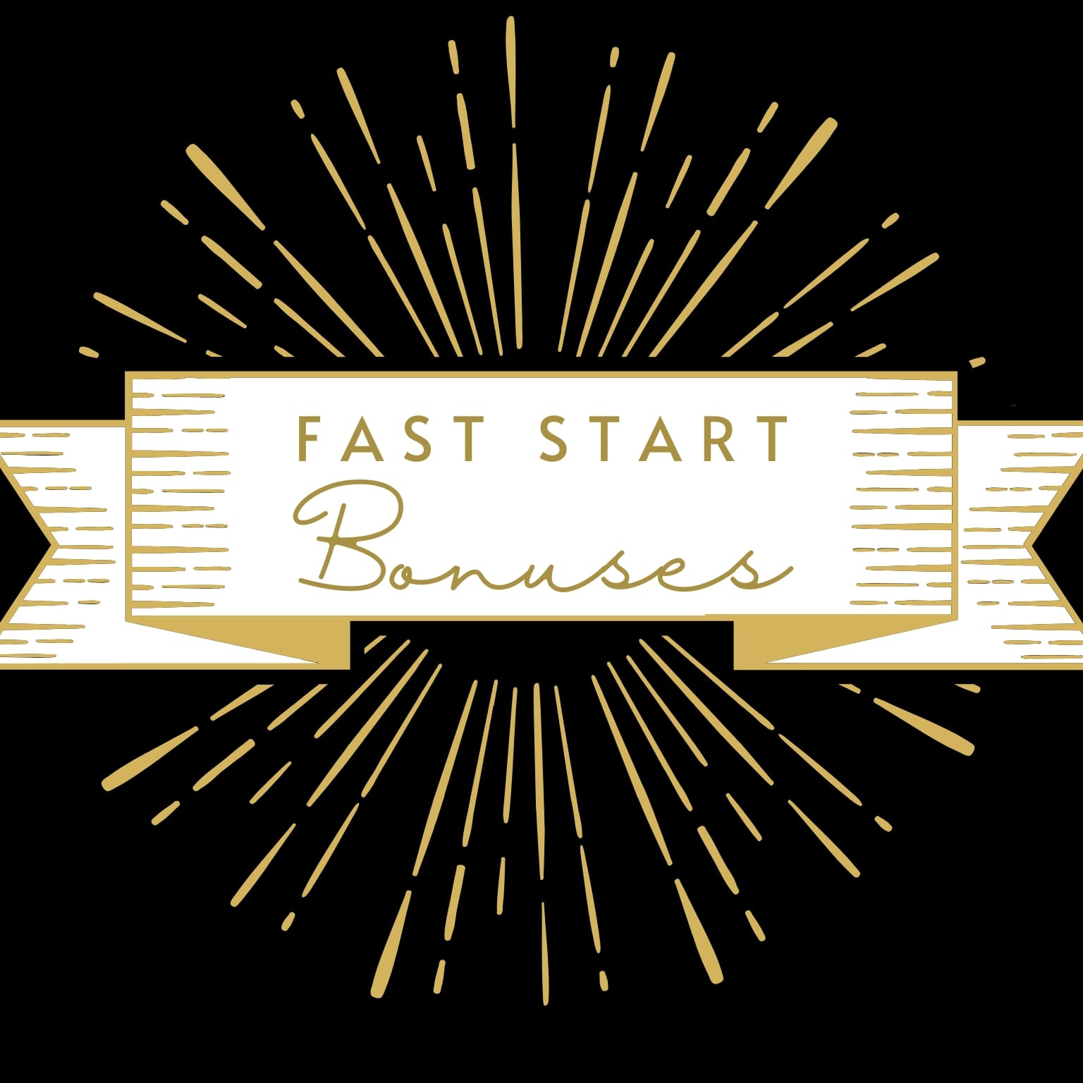Fast Start Bonuses Fast Start Bonuses