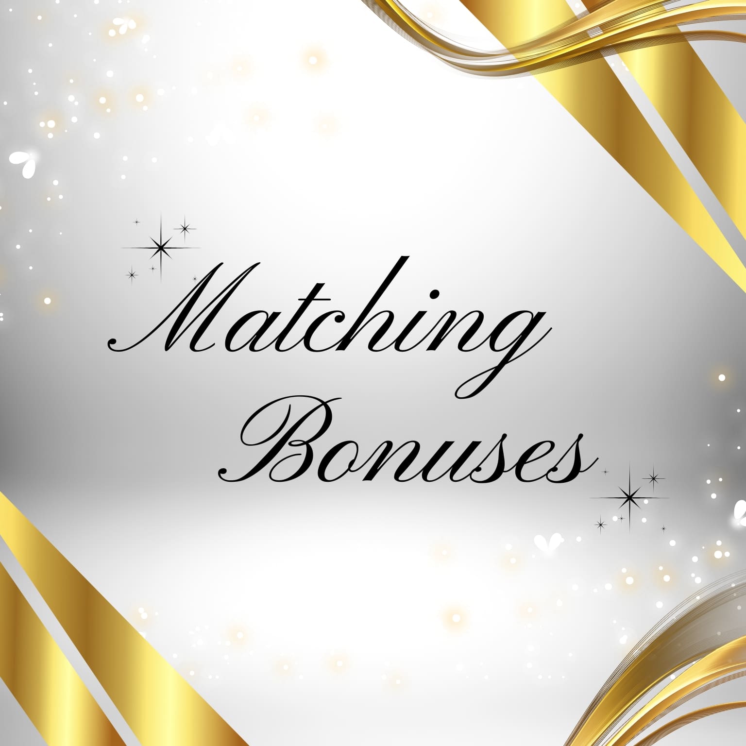 Matching Bonuses Matching Bonuses for additional compensation